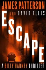 Escape (A Billy Harney Thriller, 3) – Hardcover By Patterson, James – GOOD