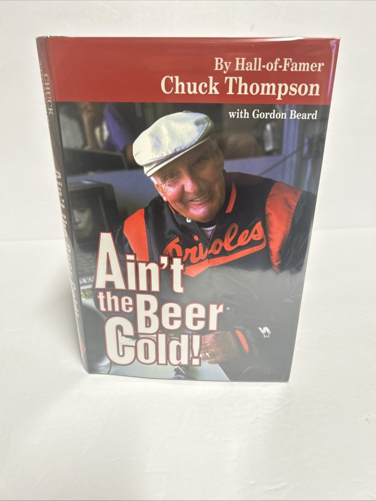 Chuck Thompson & Rex Barney SIGNED Ain’t The Beer Cold Orioles MLB HOF 1996 HC