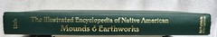 Illustrated Encyclopedia of Native American Indian Mounds & Earthworks (2009)
