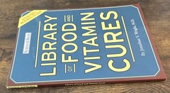 Library of Food and Vitamin Cures (Nutrition & Healing) Jonathan V. Wright, M.D.