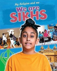 My Religion and Me: We are Sikhs by
