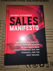 Jeffrey Gitomer’s Sales Manifesto: Imperative Actions You Need to Take and Maste