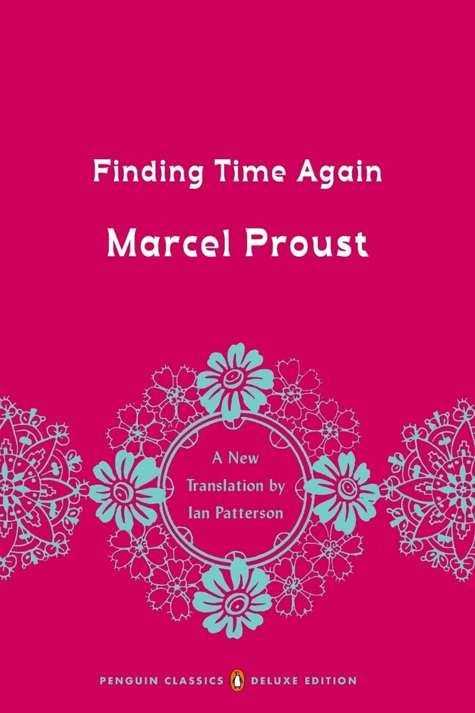 Finding Time Again: In Search of Lost Time, Volume 7 (Penguin Classics Deluxe Ed