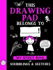 This Drawing Pad Belongs to ______! My Secret Book of Scribblings and Sketch…