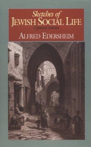 Sketches of Jewish Social Life: Updated Edition by Edersheim, Alfred
