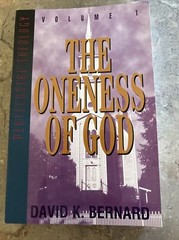 THE ONENESS OF GOD PENTECOSTAL THEOLOGY, VOL 1 By David K. Bernard