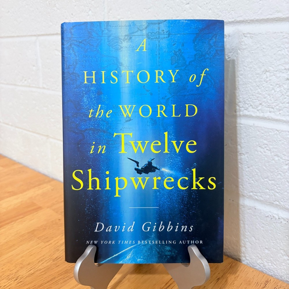 A History of the World in Twelve Shipwrecks by David Gibbins (2024, Hardcover)
