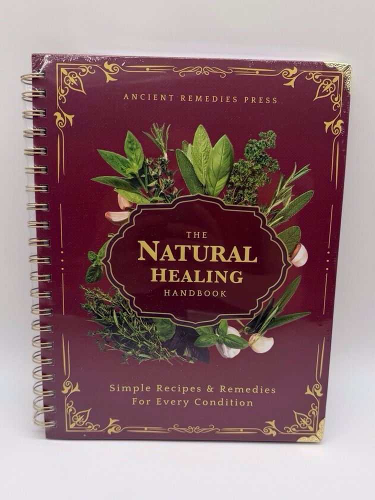 The Natural Healing Handbook Spiral-Bound Simple Recipes & Remedies Homeopathic