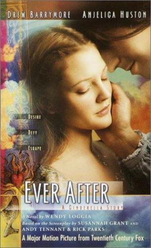 Ever After: A Cinderella Story by Loggia, Wendy; Bantam Doubleday Dell