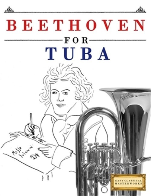 Beethoven for Tuba: 10 Easy Themes for Tuba Beginner Book (Paperback or Softback