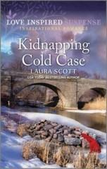Kidnapping Cold Case (Love Inspired Suspense) By Scott, Laura – VERY GOOD
