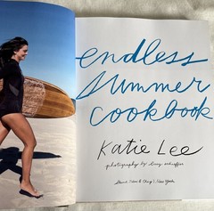 Katie Lee Cookbook, “Endless Summer”, 2015, 221 Pages, Hardcover