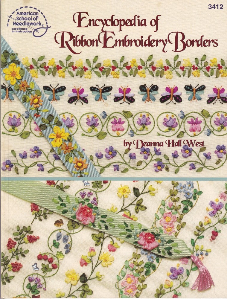 Encyclopedia of Ribbon Embroidery Borders by Deanna Hall West (1999, Trade Paper