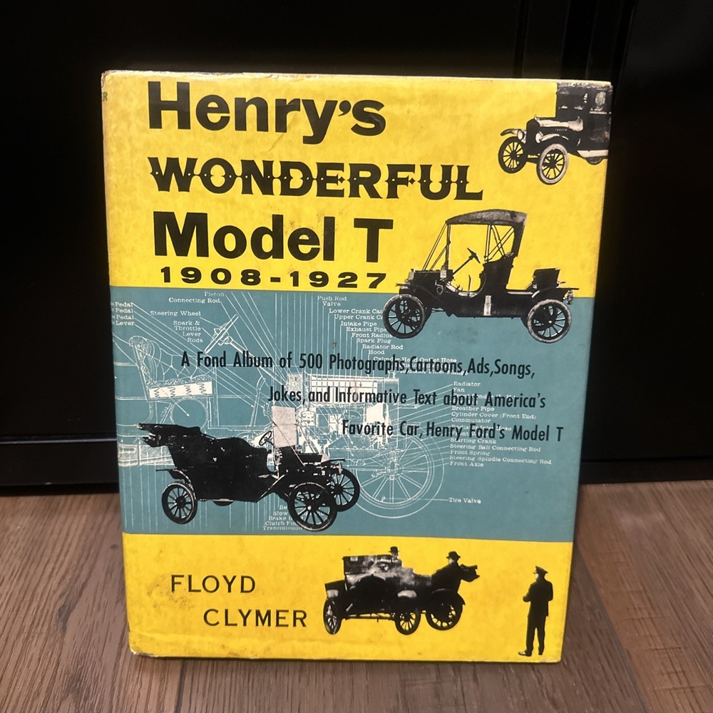 Henry’s Wonderful Model T 1908-1927 by Floyd Clymer Hardcover HC DJ Ford