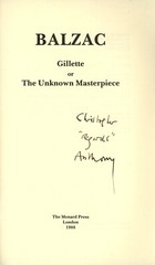 Gillette or the Unknown Masterpiece. Balzac. Signed by Anthony Rudolf.