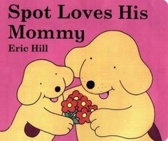 Spot Loves His Mommy – Board book By Hill, Eric – ACCEPTABLE