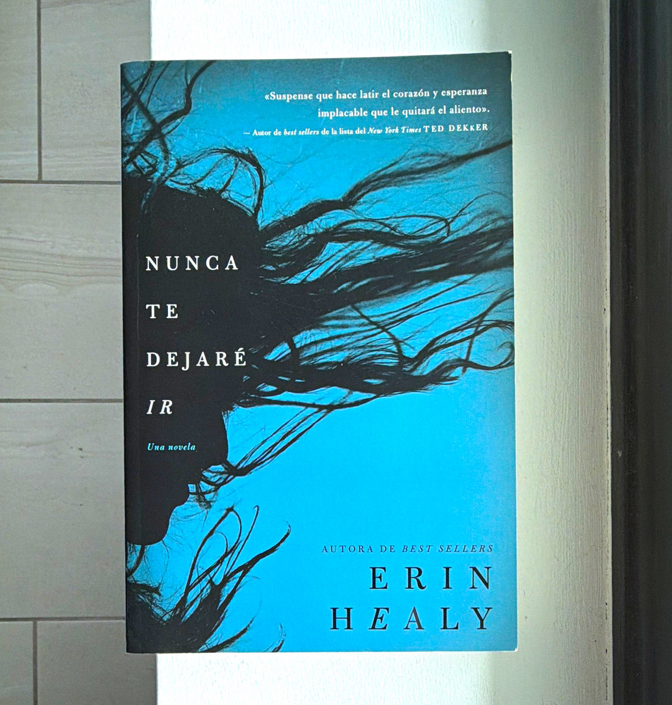 Erin Healy Nunca Te Dejaré IR Trade Paperback Spanish Novel Grupo Nelson 2011
