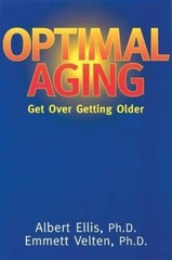 Optimal Aging: Get Over Getting Older – Paperback By Ellis, Dr. Albert – GOOD