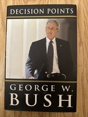 Decision Points by George W. Bush (2010, Hardcover)