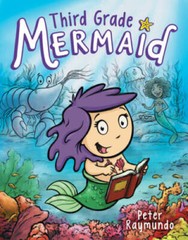 Third Grade Mermaid – Hardcover By Raymundo, Peter – VERY GOOD
