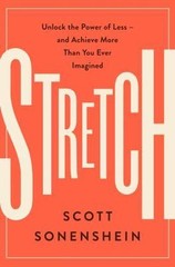 Stretch: Unlock the Power of Less -and Achiev- 0062457225, hardcover, Sonenshein