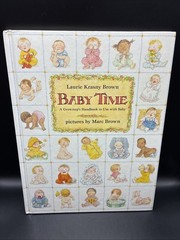 Baby Time (a Grownup’s Handbook To Use With Baby) Laurie Krasny Brown 1989