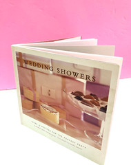 WEDDING SHOWERS BOOK 4 Planning Ideas,Recipes &Resource List for aPerfect Party