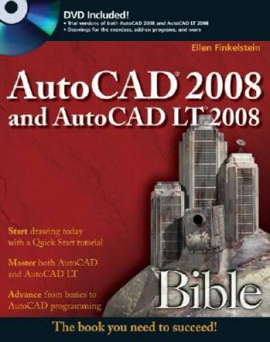 AutoCAD 2008 and AutoCAD LT 2008 Bible – Paperback By Finkelstein, Ellen – GOOD