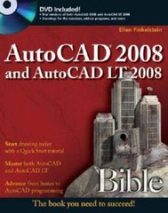 AutoCAD 2008 and AutoCAD LT 2008 Bible – Paperback By Finkelstein, Ellen – GOOD