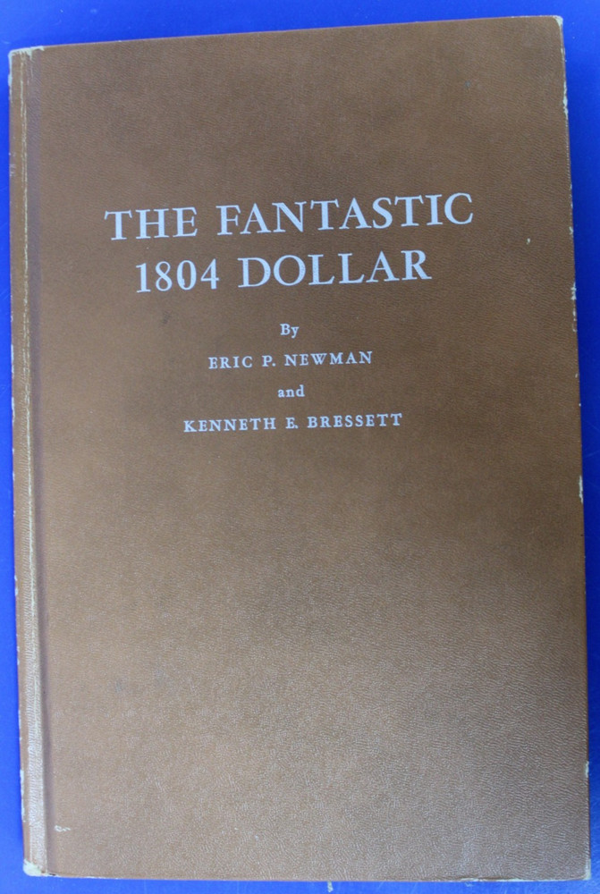 The Fantastic 1804 Dollar-Eric Newman/Kenneth Bressett-1962 Whitman Publishing
