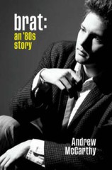 Brat: An ’80s Story – Hardcover By McCarthy, Andrew – VERY GOOD