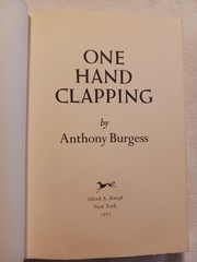 One Hand Clapping – Book By Anthony Burgess (Borzoi Book, 1961, 1st Edition)