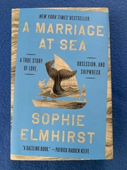 A Marriage at Sea, Sophie Elmhirst. True Story Love, Obsession, Shipwreck. HB DJ