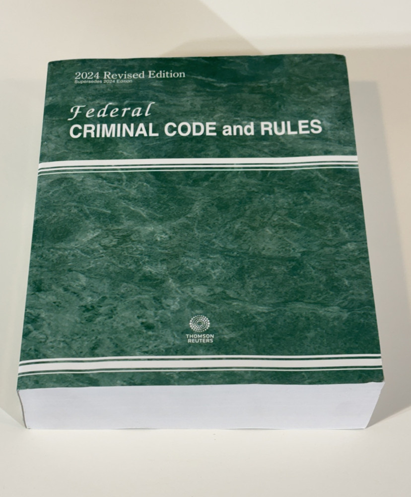 Federal Criminal Code and Rules 2024 Revised Edition Law Book Thomson Reuters