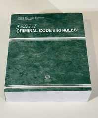 Federal Criminal Code and Rules 2024 Revised Edition Law Book Thomson Reuters