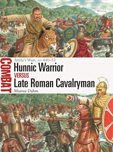 Hunnic Warrior vs Late Roman Cavalryman: Attila. Dahm, Rava*#