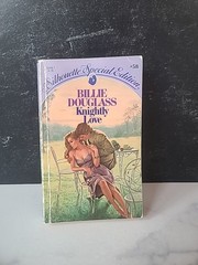 Silhouette Special Edition #58 Knightly Love By Billie Douglass Paperback