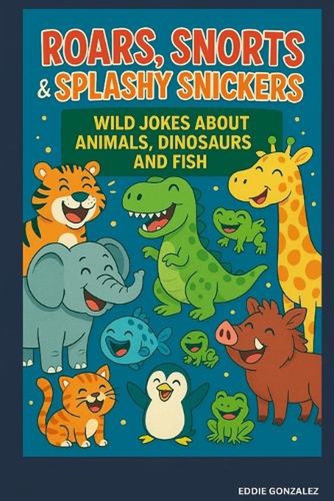 Animal, Dinosaur & Ocean Jokes for Kids Ages 6-12: Funny, Clean, and Silly Jokes
