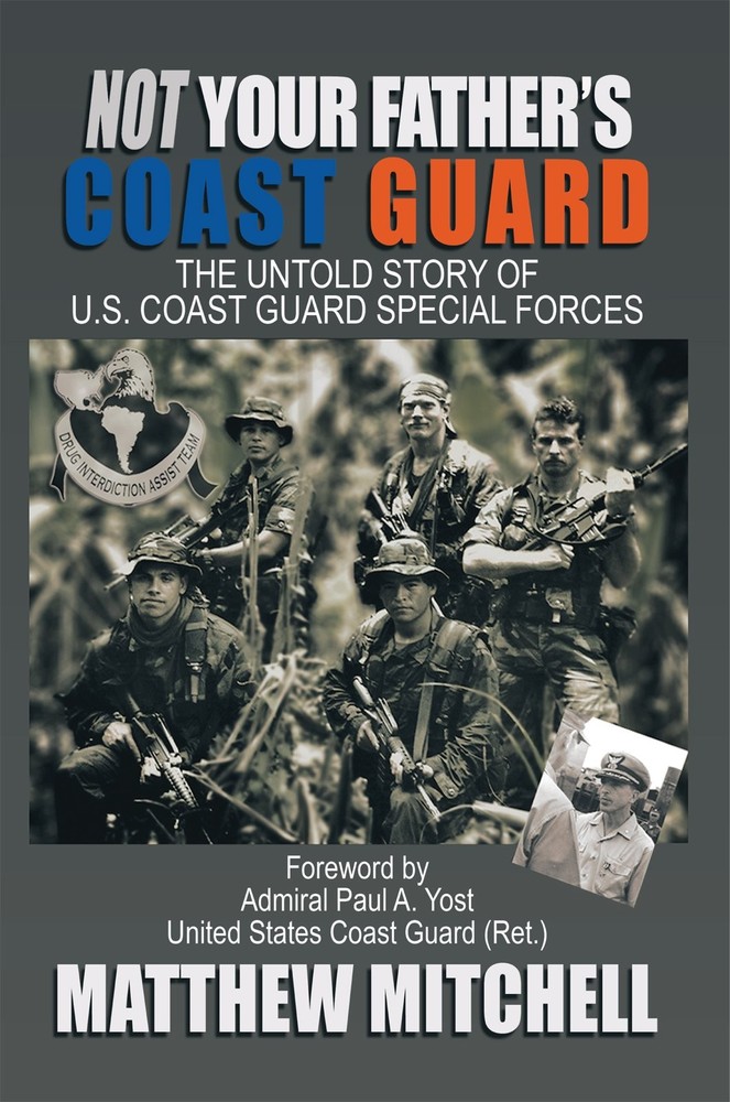 Matthew Mitchell Not Your Father’s Coast Guard (Hardback)