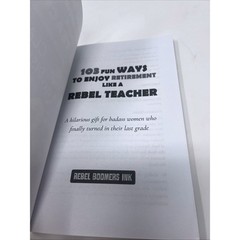 103 Fun Ways to Enjoy Retirement like a Rebel Teacher: a Hilarious Gift new