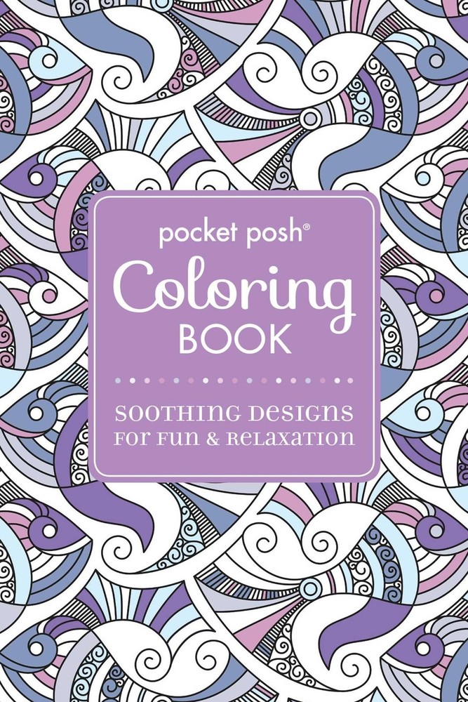 Pocket Posh Adult Coloring Book: Soothing Designs for Fun & Relaxation (Volu…