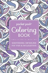Pocket Posh Adult Coloring Book: Soothing Designs for Fun & Relaxation (Volu…