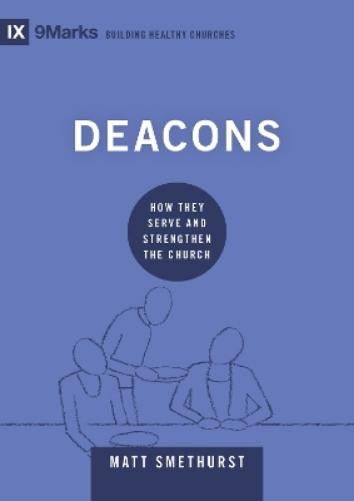 Matt Smethurst Deacons (Hardback) Building Healthy Churches (UK IMPORT)