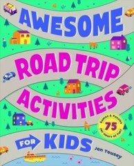 Awesome Road Trip Activities for Kids: 75 Games and Puzzles for H – VERY GOOD