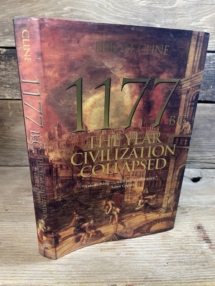 1177 B. C. : The Year Civilization Collapsed Eric H. Cline (2014, Hardcover)