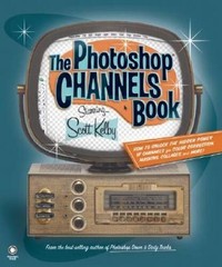 The Photoshop Channels Book – Paperback By Kelby, Scott – VERY GOOD