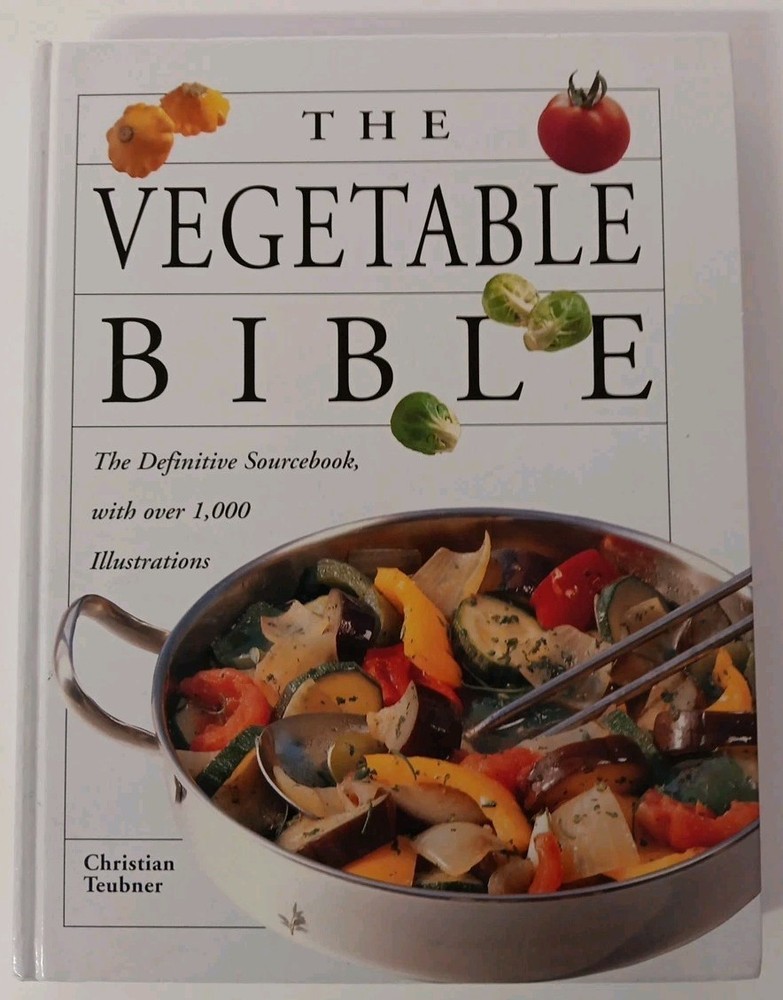 The Vegetable Bible By Christian Teubner (1998 Hardcover)
