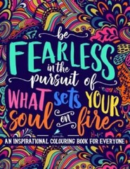 An Inspirational Colouring Book For Everyone: Be Fearless In The Pursuit – GOOD