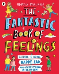 The Fantastic Book of Feelings: A Guide to Being Happy, Sad and … (paperback)