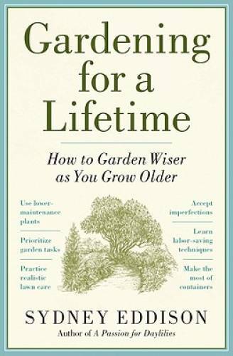 Gardening for a Lifetime: How to Garden Wiser as You Grow Older – GOOD